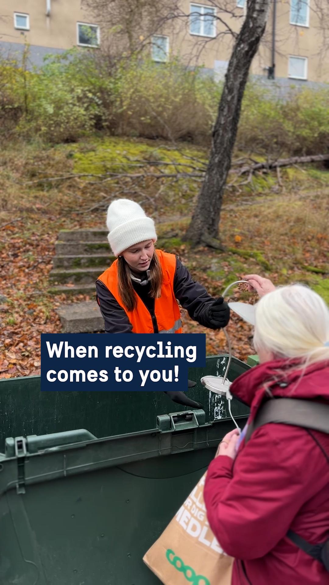 When recycling comes to you