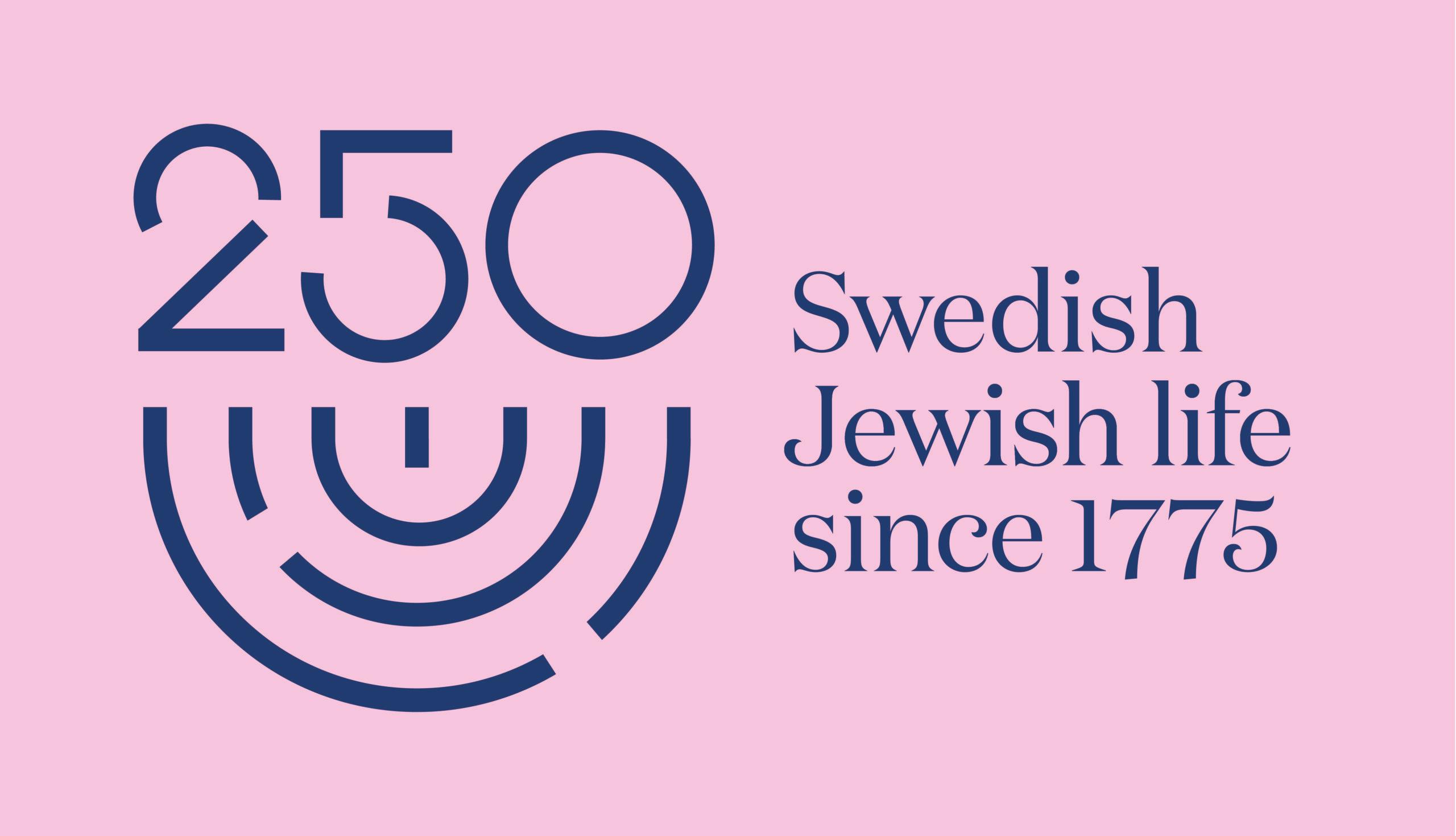 250 years. Swedish Jewish life since 1775.